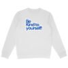 Be Kind To Your Self Lightweight Unisex Sweatshirt