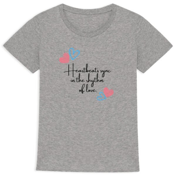 Heart beats sync in the rhythm of love quote Women's t-shirt