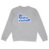 Be Kind To Your Self Lightweight Unisex Sweatshirt