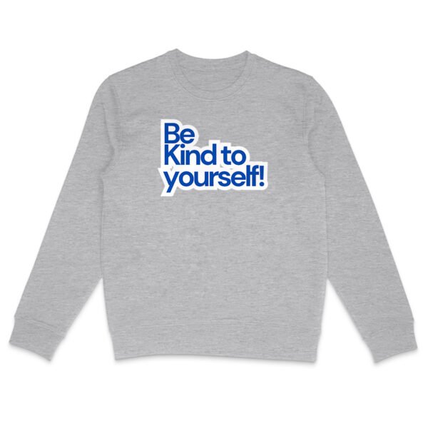 Be Kind To Your Self Lightweight Unisex Sweatshirt